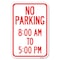 Signmission No Parking 8-00 Am to 5-00 Pm Heavy-Gauge Aluminum Sign, 12" x 18", A-1218-23600 A-1218-23600 - alternate 1